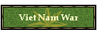 Viet Nam War